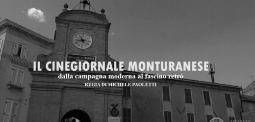 Il cinegiornale monturanese: dalla campagna moderna al fascino retrò